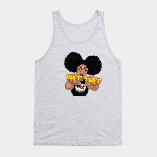 Ruff N' Tuff with my Afro Puffs Tank Top